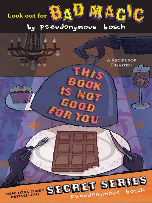 Title details for This Book Is Not Good For You by Pseudonymous Bosch - Available